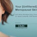 DMK founder, Danne Montague-King, and chief scientific officer, Dr. Jayant Lokhande, on the best in-spa treatments for menopausal skin and the importance of home care and lifestyle changes that go with them.